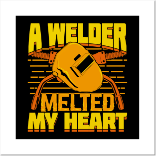 A Welder Melted My Heart Welder's Wife Gift Posters and Art